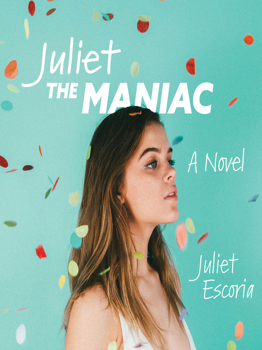 Title details for Juliet the Maniac by Juliet Escoria - Available